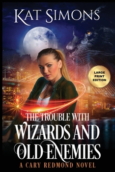 Paperback The Trouble with Wizards and Old Enemies: Large Print Edition [Large Print] Book