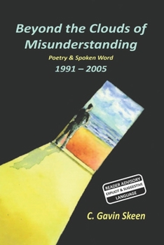 Paperback Beyond the Clouds of Misunderstanding: Poetry and Spoken Word 1991 - 2005 Book