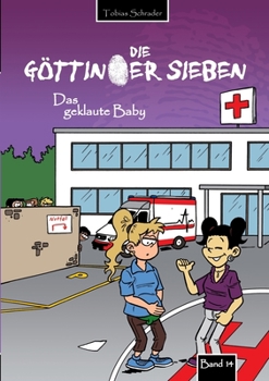 Paperback Die Göttinger Sieben: Das geklaute Baby [German] Book