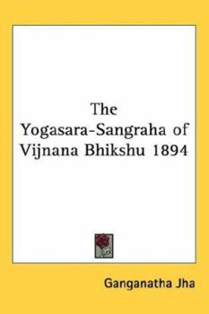 Paperback The Yogasara-Sangraha of Vijnana Bhikshu 1894 Book