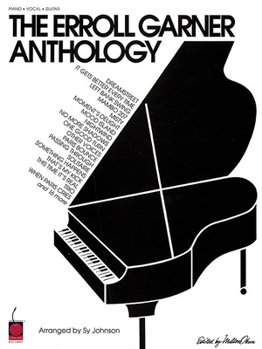 Paperback The Erroll Garner Anthology: The First Anthology of Erroll Garner's Compositions Book