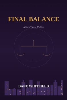 Final Balance: A Sara Vance Thriller, Book 7 (The Ledger Files)