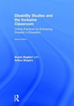 Hardcover Disability Studies and the Inclusive Classroom: Critical Practices for Embracing Diversity in Education Book
