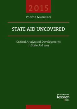 Paperback State Aid Uncovered: Critical Analysis of Developments in State Aid 2015 Book