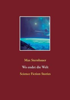 Paperback Wo endet die Welt: Science Fiction Stories [German] Book