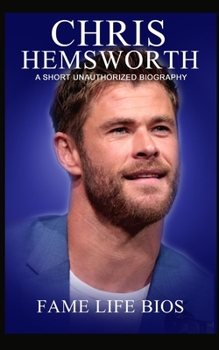Paperback Chris Hemsworth: A Short Unauthorized Biography Book