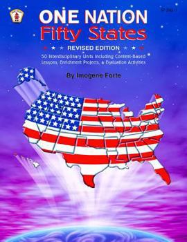 Paperback One Nation Fifty States: 50 Interdisciplinary Units Including Content-Based Lessons, Enrichment Projects, & Evaluation Exercises Book