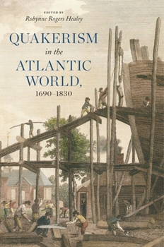Paperback Quakerism in the Atlantic World, 1690-1830 Book