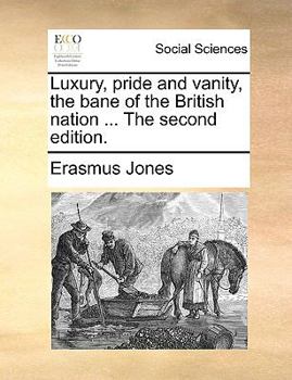 Luxury, Pride and Vanity the Bane of the British Nation ...