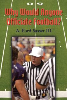 Paperback Why Would Anyone Officiate Football? Book