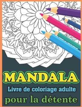 Mandala Livre de coloriage adulte pour la d?tente: De beaux designs pour se d?tendre et se concentrer (Design Originals)