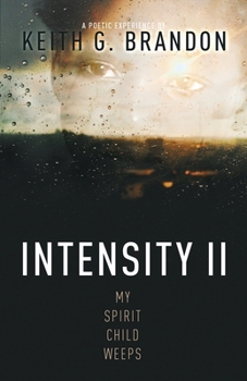 Paperback Intensity II: My Spirit Child Weeps Book