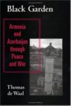 Paperback Black Garden: Armenia and Azerbaijan Through Peace and War Book