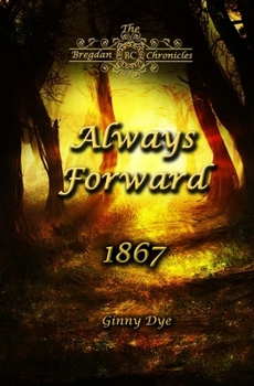 Paperback Always Forward (#9 in the Bregdan Chronicles Historical Fiction Romance Series) Book