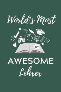 Paperback World's Most Awesome Lehrer: A5 Geschenkbuch STUDIENPLANER für Lehramt Studenten - Geschenkidee zum Geburtstag - Studienbeginn - Erstes Semester - [German] Book