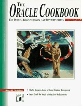 Paperback The Oracle Cookbook: For Design, Administration, and Implementation with Disk Book