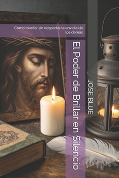 Paperback El Poder de Brillar en Silencio: Cómo triunfar sin despertar la envidia de los demás [Spanish] Book