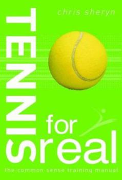 Paperback Tennis for Real : The Common Sense Training Manual Book