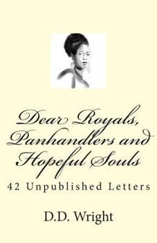 Paperback Dear Royals, Panhandlers and Hopeful Souls: 42 Unpublished Letters Book