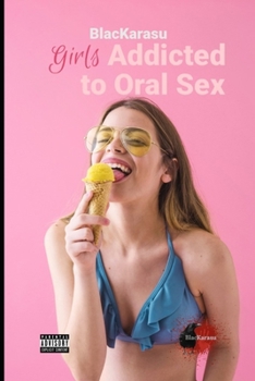 Paperback Girls Addicted to Oral Sex Book