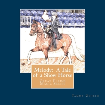 Paperback Melody: A Tale of a Show Horse: Great Plains Magic Series Book