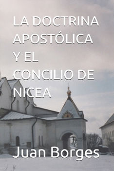 Paperback La Doctrina Apostólica Y El Concilio de Nicea [Spanish] Book