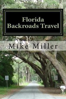 Paperback Florida Backroads Travel: Day Trips Off the Beaten Path Book