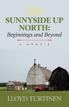 Paperback Sunnyside Up North: Beginnings and Beyond: A Memoir Book