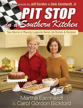 Hardcover Pit Stop in a Southern Kitchen: Two Moms of Racing Legends Serve Up Stories and Recipes Book