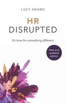 Paperback HR Disrupted: It's Time for Something Different (2nd Edition) Book