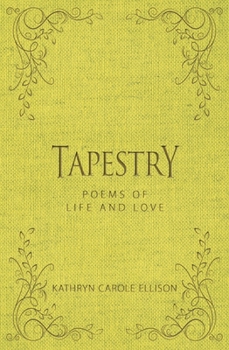 Hardcover Tapestry: Poems of Life and Love Book