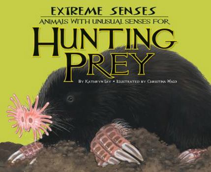 Library Binding Extreme Senses: Animals with Unusual Senses for Hunting Prey Book