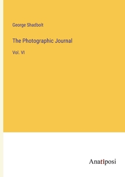 Paperback The Photographic Journal: Vol. VI Book