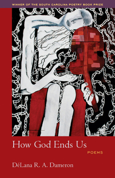 How God Ends Us: Poems - Book  of the South Carolina Poetry Book Prize