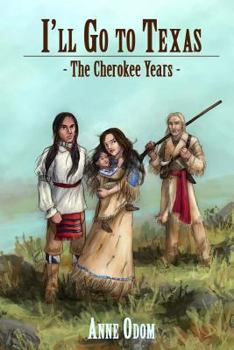Paperback I'll Go To Texas: The Cherokee Years Book