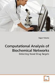 Computational Analysis of Biochemical Networks: Detecting Novel Drug Targets