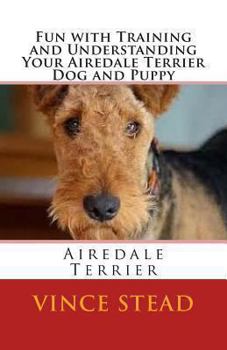 Paperback Fun with Training and Understanding Your Airedale Terrier Dog and Puppy Book
