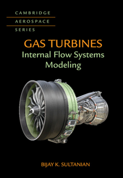 Gas Turbines: Internal Flow Systems Modeling - Book #44 of the Cambridge Aerospace