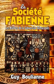 Paperback La Société fabienne: les maîtres de la subversion démasqués [French] Book