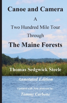 Paperback Canoe and Camera - A Two Hundred Mile Tour Through the Maine Forests - Annotated Edition Book
