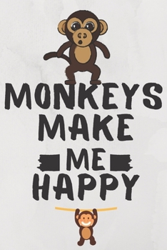 Monkeys Make Me Happy: Monkeys Pet Journal Birthday Gift/ Notebook / Diary / Unique Greeting Card