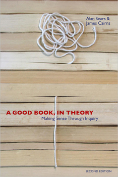 Paperback A Good Book, in Theory: Making Sense Through Inquiry Book