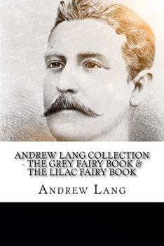 Paperback Andrew Lang Collection - The Grey Fairy Book & The Lilac Fairy Book