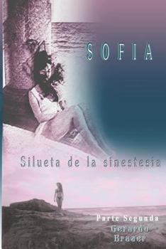 Paperback Sofía: Silueta de la Sinestesia-Parte Segunda [Spanish] Book