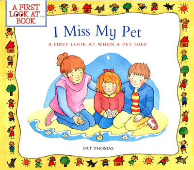 Paperback I Miss My Pet: A First Look at When a Pet Dies Book