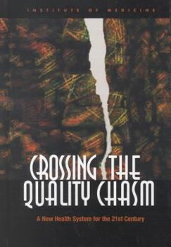 Paperback Crossing the Quality Chasm: A New Health System for the 21st Century Book