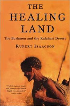 Hardcover The Healing Land: The Bushmen and the Kalahari Desert Book