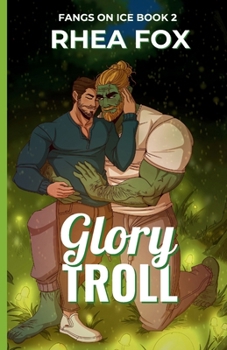 Glory Troll: A Fangs on Ice Novella