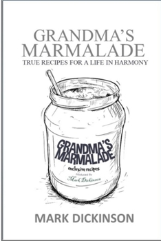 Paperback Grandma's Marmalade: True Recipes for a Life in Harmony Book