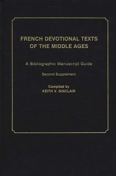 Hardcover French Devotional Texts of the Middle Ages: A Bibliographic Manuscript Guide; Second Supplement Book